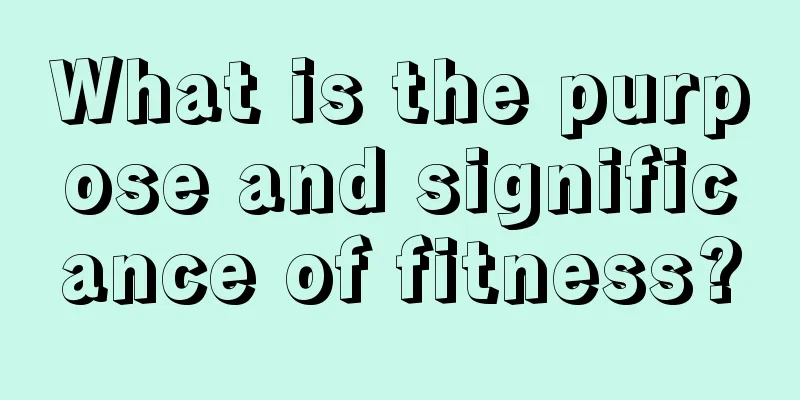 What is the purpose and significance of fitness?