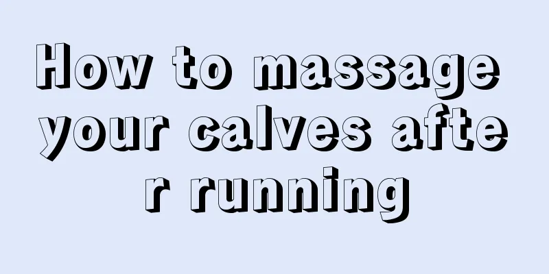 How to massage your calves after running