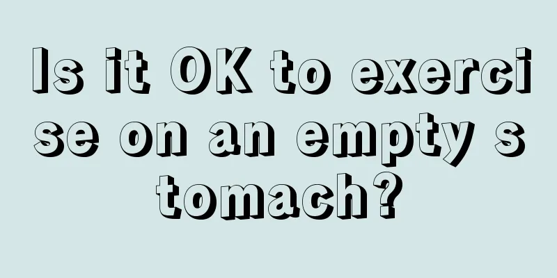 Is it OK to exercise on an empty stomach?