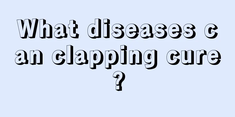 What diseases can clapping cure?