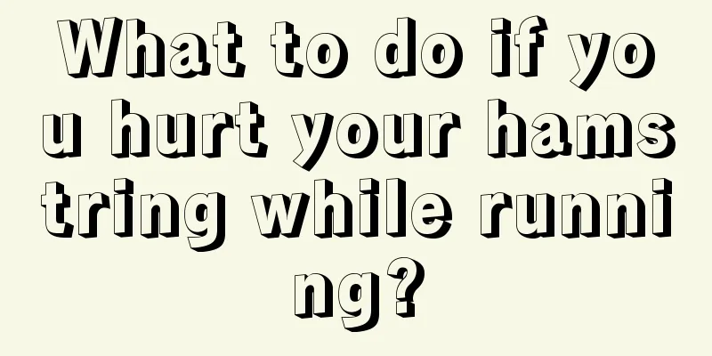 What to do if you hurt your hamstring while running?