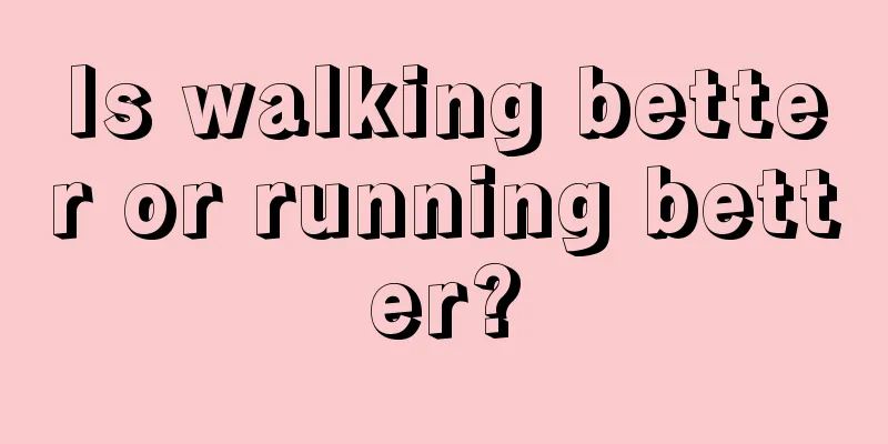 Is walking better or running better?