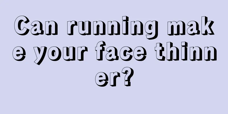 Can running make your face thinner?