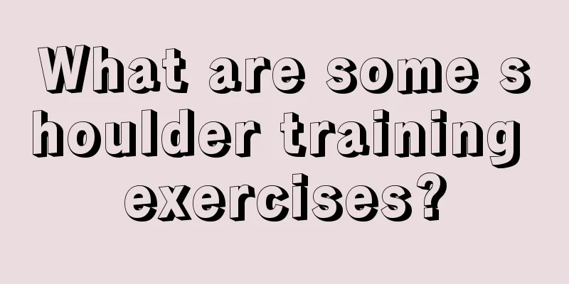 What are some shoulder training exercises?