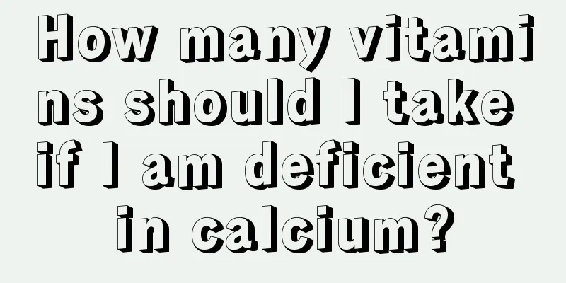 How many vitamins should I take if I am deficient in calcium?