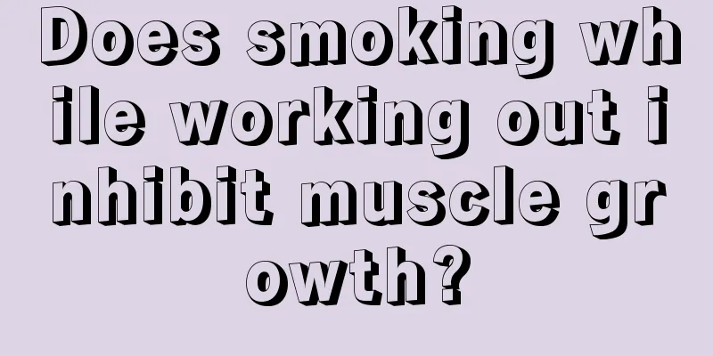 Does smoking while working out inhibit muscle growth?