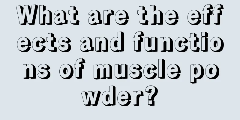 What are the effects and functions of muscle powder?