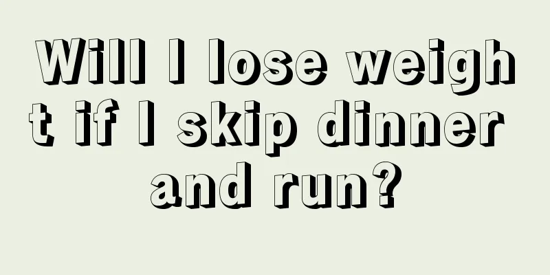 Will I lose weight if I skip dinner and run?