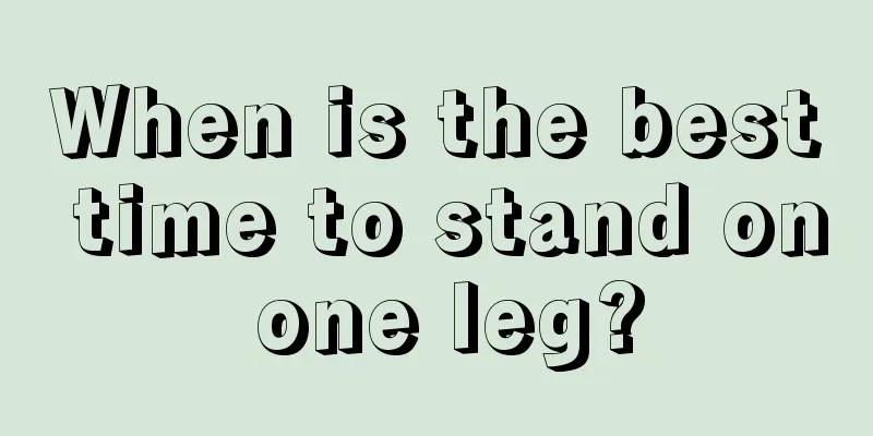 When is the best time to stand on one leg?