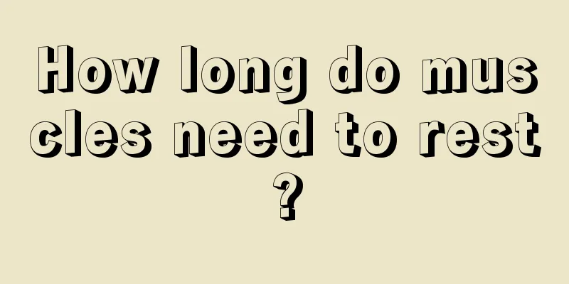 How long do muscles need to rest?