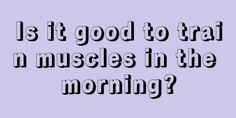 Is it good to train muscles in the morning?