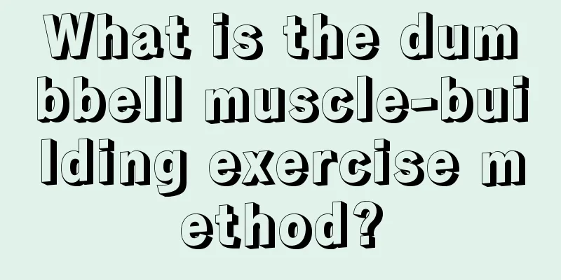 What is the dumbbell muscle-building exercise method?