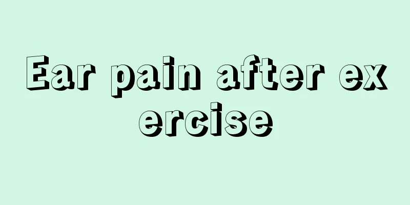 Ear pain after exercise