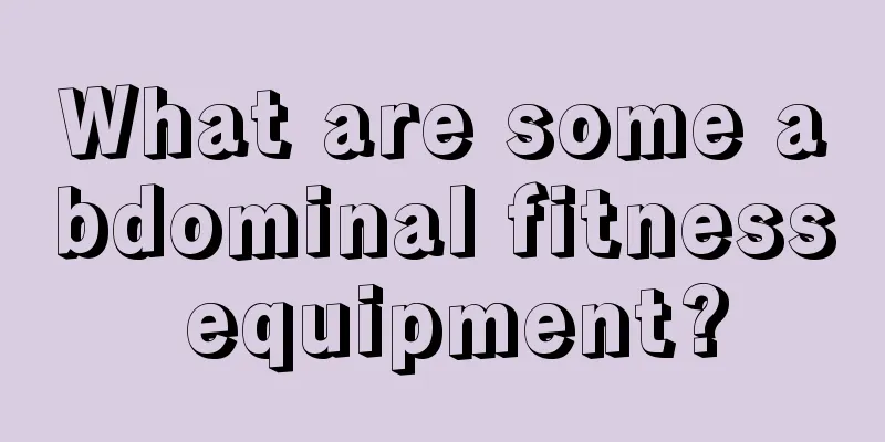 What are some abdominal fitness equipment?