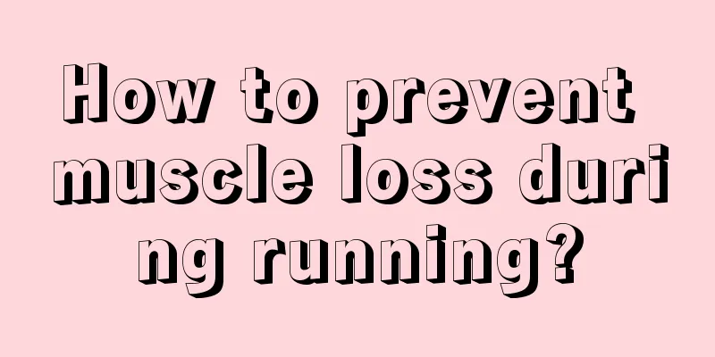 How to prevent muscle loss during running?