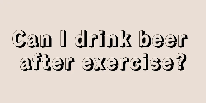 Can I drink beer after exercise?