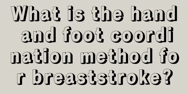 What is the hand and foot coordination method for breaststroke?