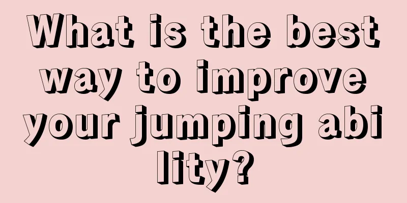 What is the best way to improve your jumping ability?