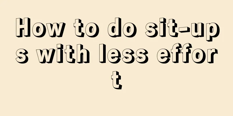 How to do sit-ups with less effort