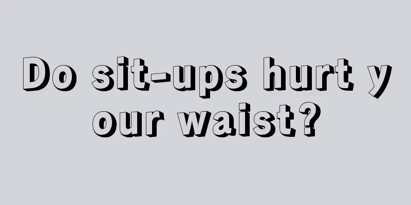 Do sit-ups hurt your waist?