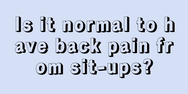 Is it normal to have back pain from sit-ups?