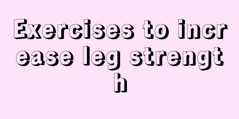 Exercises to increase leg strength