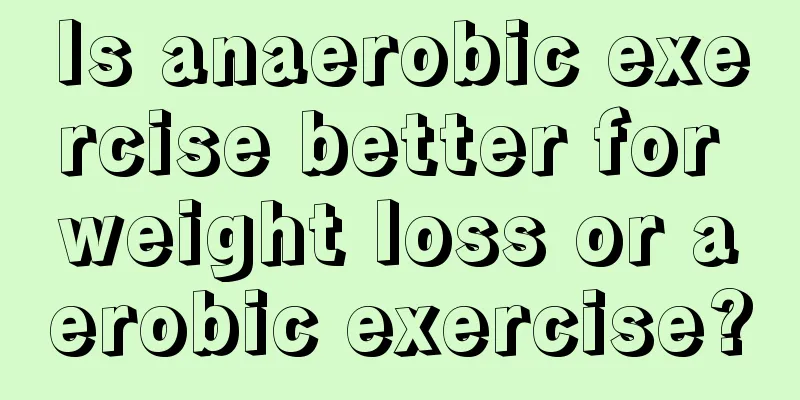 Is anaerobic exercise better for weight loss or aerobic exercise?