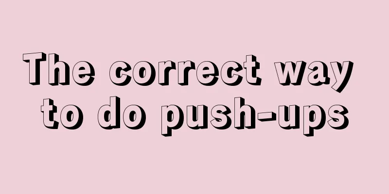 The correct way to do push-ups