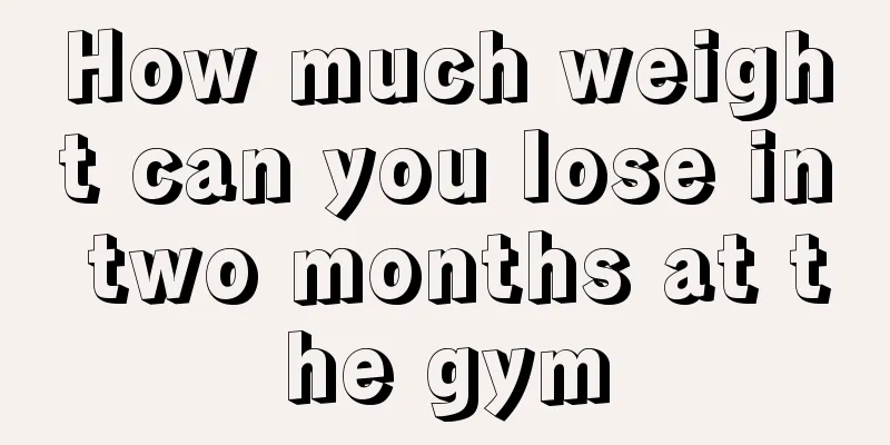 How much weight can you lose in two months at the gym