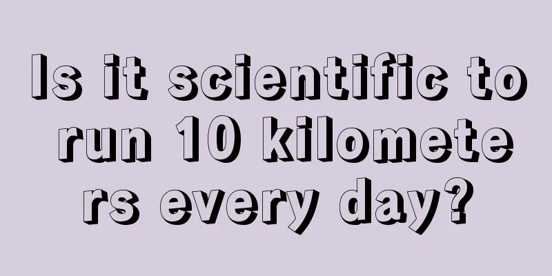 Is it scientific to run 10 kilometers every day?