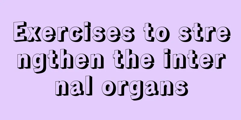 Exercises to strengthen the internal organs