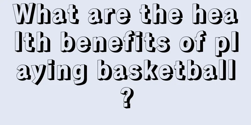 What are the health benefits of playing basketball?