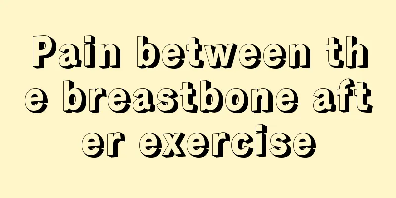 Pain between the breastbone after exercise