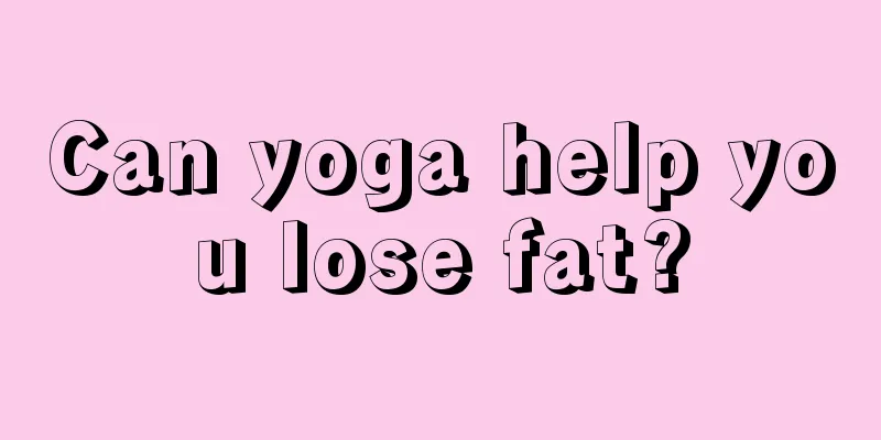 Can yoga help you lose fat?