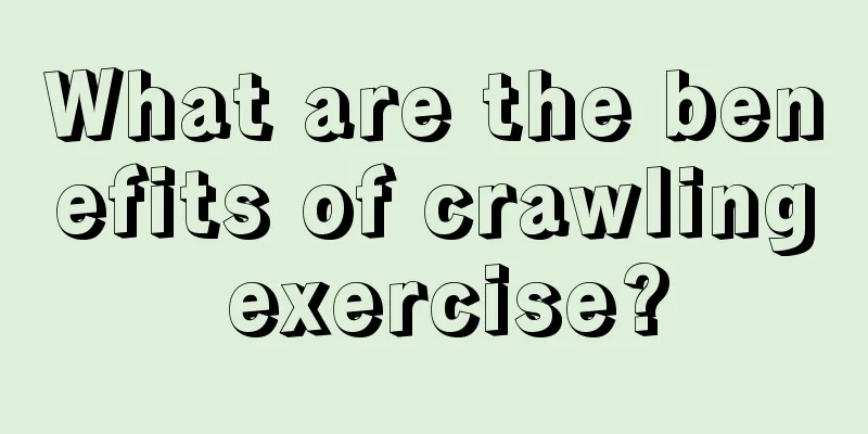 What are the benefits of crawling exercise?