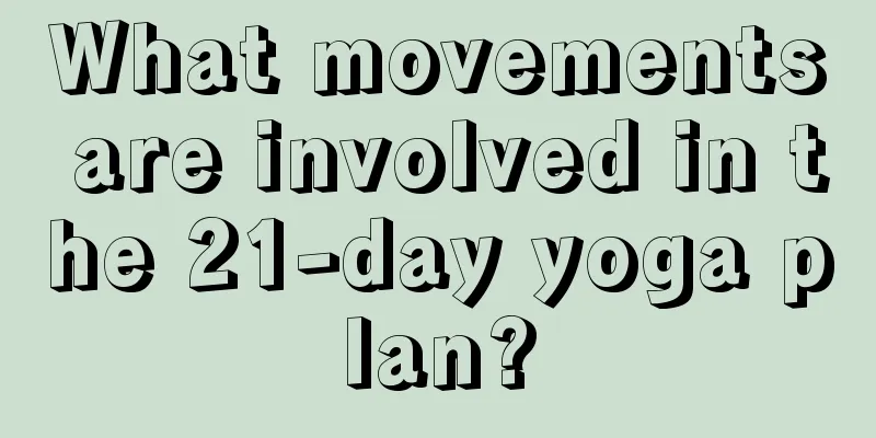 What movements are involved in the 21-day yoga plan?