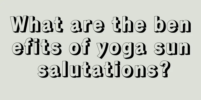 What are the benefits of yoga sun salutations?