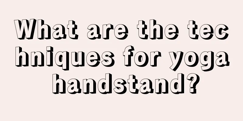What are the techniques for yoga handstand?
