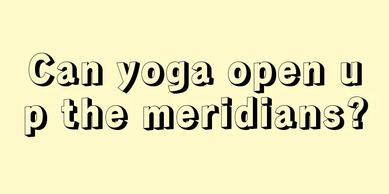 Can yoga open up the meridians?