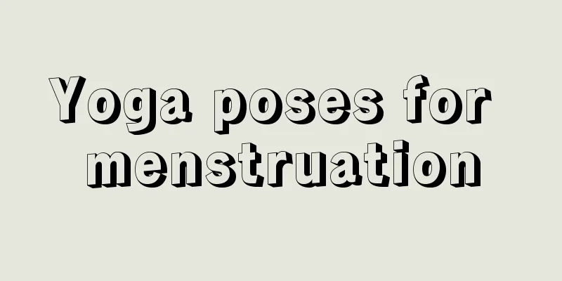 Yoga poses for menstruation