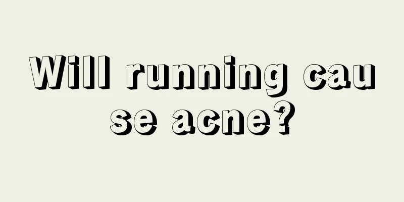 Will running cause acne?