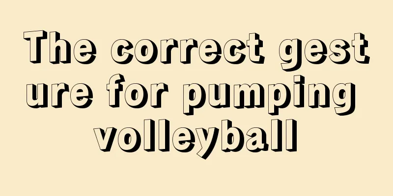 The correct gesture for pumping volleyball