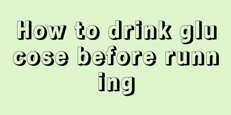 How to drink glucose before running