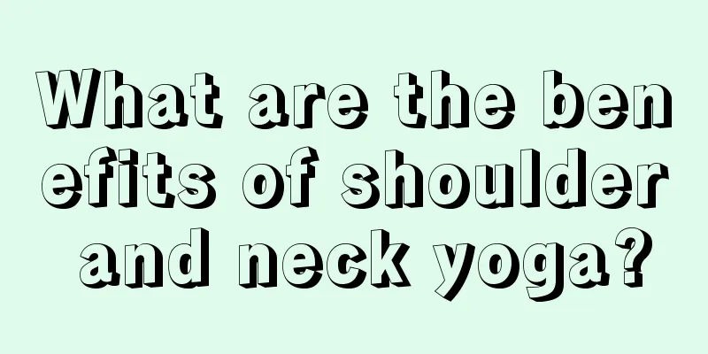 What are the benefits of shoulder and neck yoga?