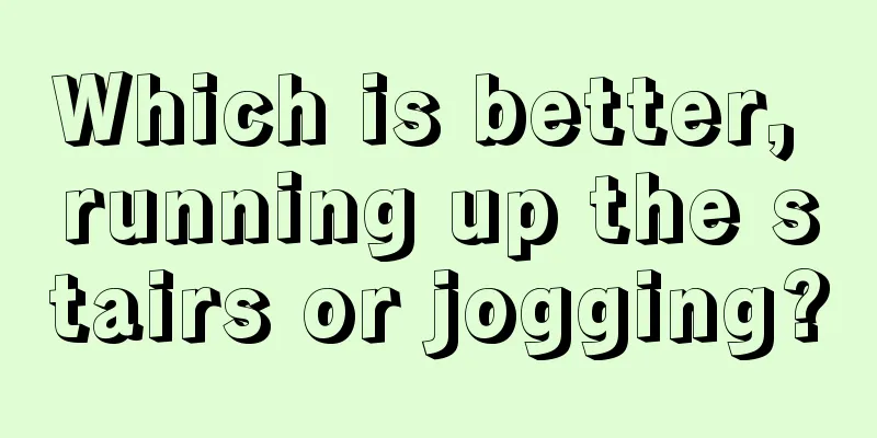 Which is better, running up the stairs or jogging?