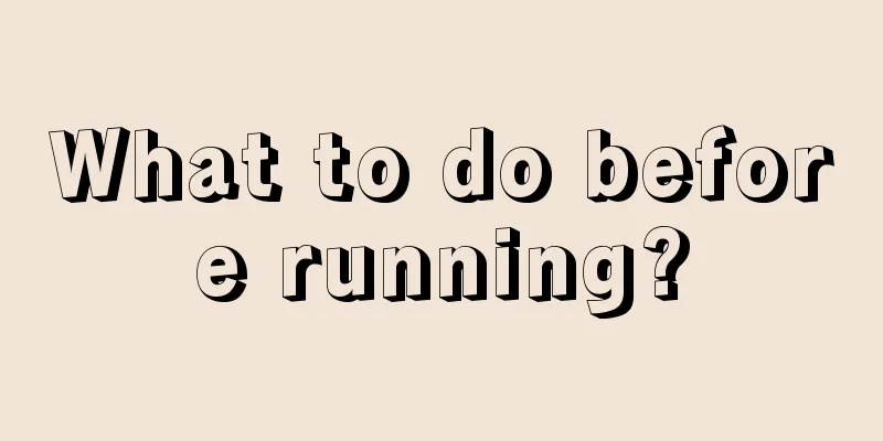 What to do before running?