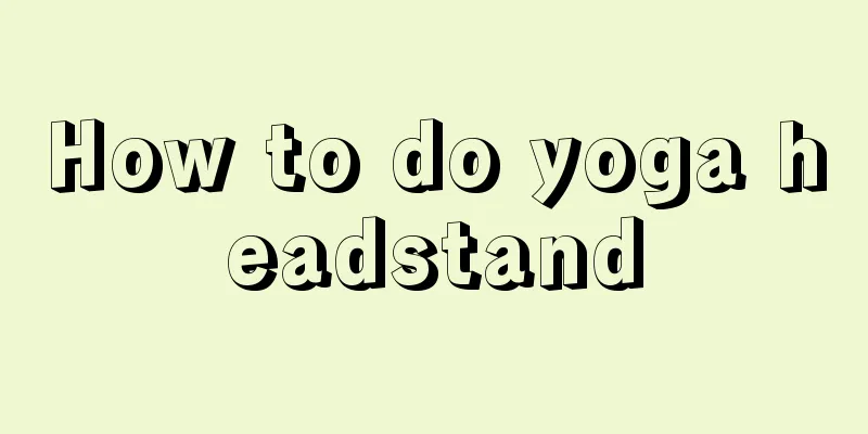 How to do yoga headstand