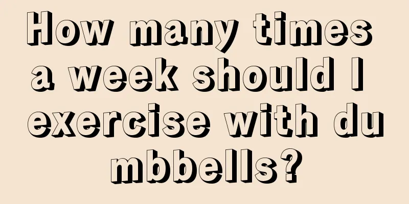 How many times a week should I exercise with dumbbells?