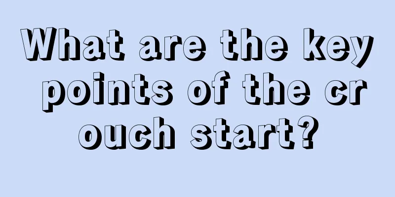 What are the key points of the crouch start?