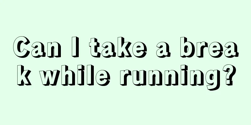 Can I take a break while running?